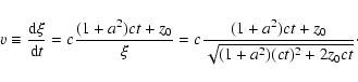 \begin{displaymath}v \equiv \frac{{\rm d} \xi}{{\rm d} t} =
c\frac{(1 + a^2)ct...
...\frac{(1 + a^2)ct + z_0}{\sqrt{(1 + a^2)(ct)^2 + 2z_0ct}}\cdot
\end{displaymath}