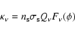 \begin{displaymath}\kappa_\nu = n_{\rm s} \sigma_{\rm s} Q_\nu F_\nu(\phi)
\end{displaymath}