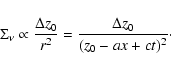 \begin{displaymath}\Sigma_\nu \propto \frac{\Delta z_0}{r^2}
= \frac{\Delta z_0}{(z_0 - ax + ct)^2}\cdot
\end{displaymath}