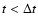 $t < \Delta t$