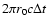 $2 \pi r_0 c \Delta t$