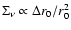 $\Sigma_\nu \propto \Delta r_0/r_0^2$