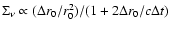$\Sigma_\nu \propto (\Delta r_0/r_0^2)/(1 + 2\Delta r_0/c\Delta t)$