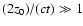$(2z_0)/(ct) \gg 1$