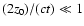 $(2z_0)/(ct) \ll 1$