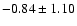 $-0.84\pm1.10$