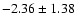 $-2.36\pm1.38$