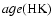 $age({\rm HK})$