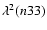 $\lambda^2(n 3 3)$