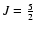 $J=\frac{5}{2}$