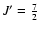 $J'=\frac{7}{2}$
