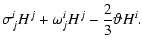 $\displaystyle \sigma^i_{j}H^j+\omega^i_{j}H^j-{2\over3}\vartheta H^i.$