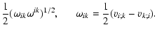 $\displaystyle {1\over 2} (\omega_{ik} \omega^{ik})^{1/2},~~~~~~\omega_{ik} ={1\over 2} (v_{i;k}-v_{k;i}).$