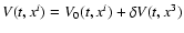 ${V}(t,x^i)={V}_{0}(t,x^i)+{\delta V}(t,x^3)$