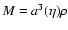 ${M}=a^3(\eta){\rho}$