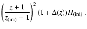 $\displaystyle \left({{z}+1\over {z}_{(\rm ini)}+1}\right)^2 (1+{\Delta}({z})) H_{(\rm ini)}\ .$