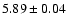$5.89\pm0.04$