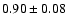 $0.90\pm0.08$