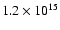 $1.2\times 10 ^{15}$