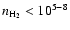 $n_{\rm H_2}<10 ^{5-8}$