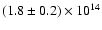 $(1.8\pm0.2) \times 10^{14}$