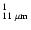 $_{11~\mu \rm m}^1$