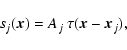 \begin{displaymath}s_j(\vec{x})=A_j~ \tau(\vec{x}-\vec{x}_j),
\end{displaymath}
