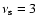 $\nu _{\rm s}=3$