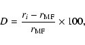 \begin{displaymath}D = \frac{r_i - r_{\rm MF}}{r_{\rm MF}} \times 100,
\end{displaymath}