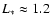 $L_* \approx 1.2$