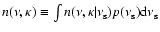 $ n(\nu, \kappa) \equiv
\int n(\nu, \kappa \vert \nu_{\rm s}) p(\nu_{\rm s}) {\rm d}\nu_{\rm s}$