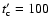 $t_{\rm c}' = 100$