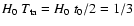 $H_0~T_{\rm ta} = H_0~t_0/2 =
1/3$