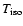 $T_{\rm iso}$