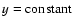 $y=\rm constant$