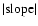 $\vert\rm slope\vert$
