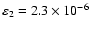 $\varepsilon_2 = 2.3 \times 10^{-6}$