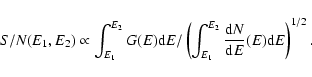 \begin{displaymath}S/N(E_1,E_2) \propto \int_{E_1}^{E_2} G(E) {\rm d}E / \left(\...
..._1}^{E_2} \frac{{\rm d}N}{{\rm d}E}(E) {\rm d}E \right)^{1/2}.
\end{displaymath}
