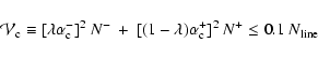 \begin{displaymath}
\mathcal{V}_{\rm c} \equiv [\lambda \alpha_{\rm c}^{-}]^2 \:...
...bda) \alpha_{\rm c}^{+}]^2 \: N^{+} \leq 0.1 \: N_{{\rm line}}
\end{displaymath}
