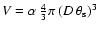 $V = \alpha \: \frac{4}{3} \pi \: (D \: \theta_{\rm s})^3$