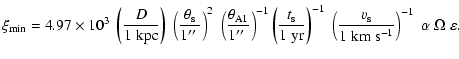 $\displaystyle \xi_{{\rm min}} = 4.97 \times 10^3 \; \left(\frac{D}{1 \; {\rm kp...
..._{\rm s}}{1 \; {\rm km~s^{-1}}}\right)^{-1} \; \alpha \; \Omega \; \varepsilon.$