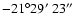 $-21^\circ 29 \hbox {$^\prime $ }23 \hbox {$^{\prime \prime }$ }$