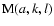${\rm M}(a,k,l)$