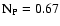 ${\rm N}_{\rm P}= 0.67$