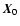 $\vec{X}_0$
