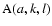 ${\rm A}(a,k,l)$