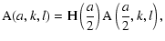 $\displaystyle %
{\rm A}(a,k,l) = {\rm H} \left(\frac{a}{2}\right) {\rm A}\left(\frac{a}{2},k,l\right),$