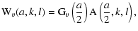 $\displaystyle {\rm W}_v(a,k,l) = {\rm G}_v \left(\frac{a}{2}\right) {\rm A}\left(\frac{a}{2},k,l\right),$