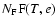 $N_{\rm F} {\rm F}(T,e)$