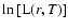 $\ln\left[{\rm L}(r,T)\right]$